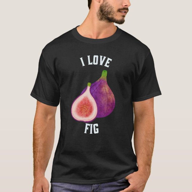 Camiseta Fruta Fig I Love Fig (Frente)