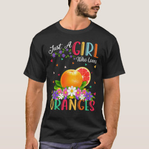 Camiseta Fruta Laranja Apenas Uma Garota Que Ama Laranjas