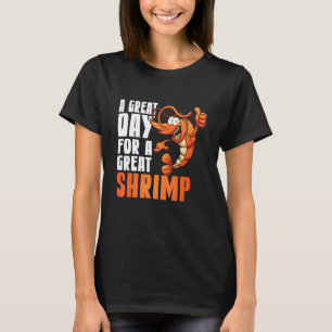 Camiseta Frutos Do Mar Um Dia De Excelente Para Um Camarão