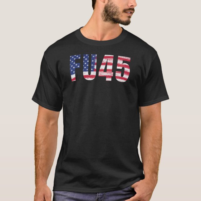 Camiseta FU45 Anti Trump muito Patriótico Bandeira American (Frente)