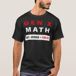 Camiseta Fu bata e descobre o Gen X Matemática Engraçado Re