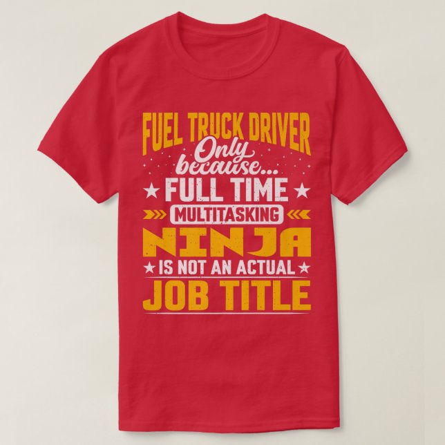 Camiseta Fuel Truck Driver Job Title - Funny Fuel Truck Ope (Frente do Design)