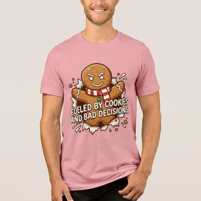 Camiseta Fueled By Cookies and Bad Decisions Gingerbread Ma (Frente)