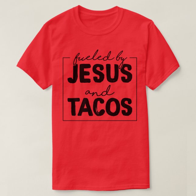 Camiseta Fueled By Jesus And Tacos Funny Taco Lovers  (Frente do Design)