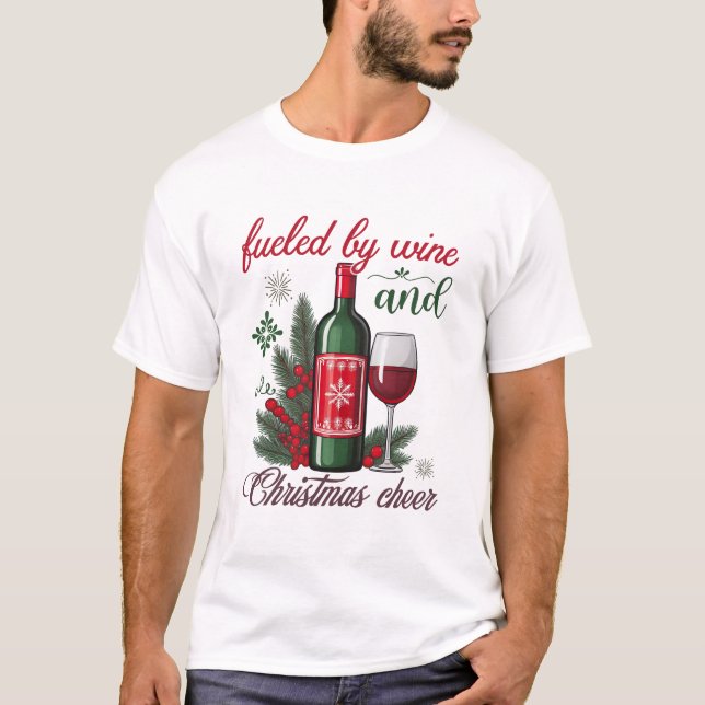 Camiseta Fueled by Wine and Christmas Cheer Wine Lovers (Frente)