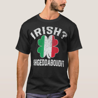 Camiseta Fuhgeddaboudit Dia de São Patrício italiano Itália