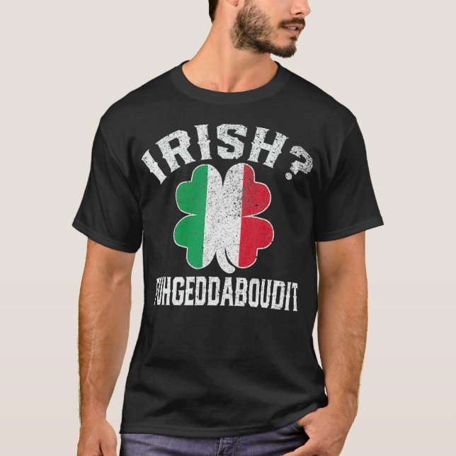 Camiseta Fuhgeddaboudit Dia de São Patrício italiano Itália (Frente)