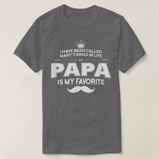 Camiseta Fui Chamado De Muitas Coisas Na Vida, Mas O PAPA É (Frente do Design)