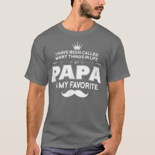 Camiseta Fui Chamado De Muitas Coisas Na Vida, Mas O PAPA É