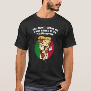 Camiseta Fui Criada Por Uma Mãe Italiana Que Humorou.