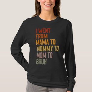 Camiseta Fui Da Mãe Para A Mamãe Para A Mãe, Para A Mãe Do 
