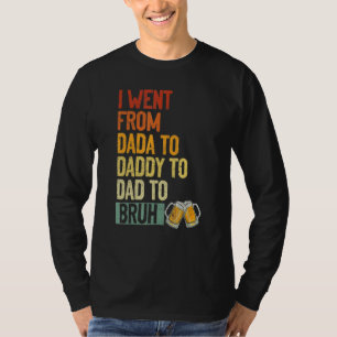 Camiseta Fui De Dada A Pai A Pai A Bruh Beer Fath