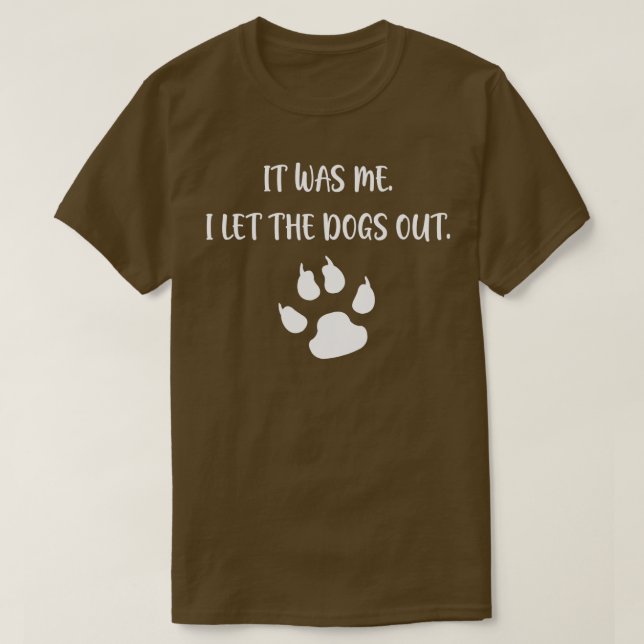 Camiseta Fui Eu Que Deixei Os Cachorros Sair - 7 (Frente do Design)