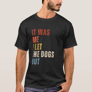 Camiseta Fui Eu Que Deixei Os Cachorros Sair Dogs