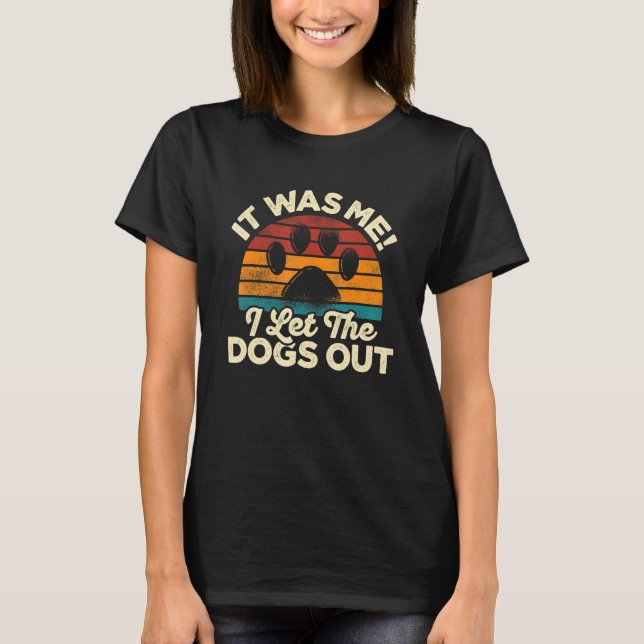 Camiseta Fui Eu Que Deixei Os Cachorros Sair Pet Sitter Ani (Frente)