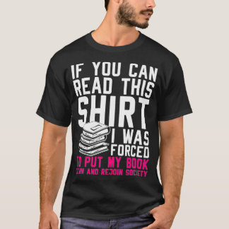 Camiseta Fui Forçado A Abaixar O Meu Livro E A Voltar Para 