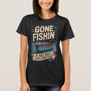 Camiseta Fui Pescar Voltarei Quando Pegar Algo