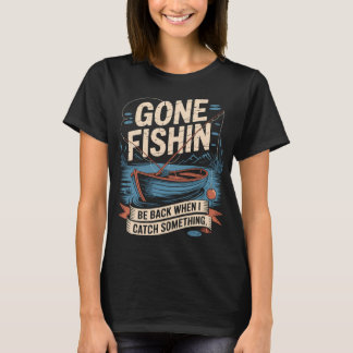 Camiseta Fui Pescar Voltarei Quando Pegar Algo