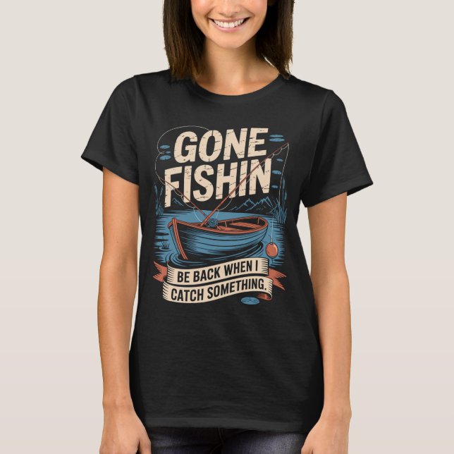 Camiseta Fui Pescar Voltarei Quando Pegar Algo (Frente)