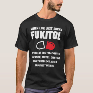 Camiseta Fukitol é bom para estresse, horas extras, raiva e