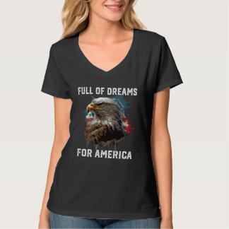 Camiseta Full Of Dreams For America 4th of July Patriotic A