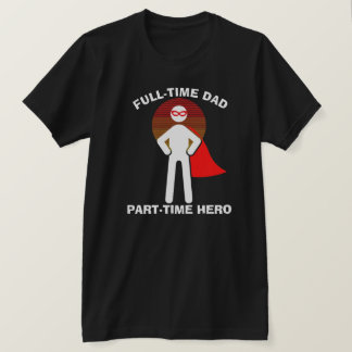 Camiseta Full-Time Dad Full-Time Hero w/Mask