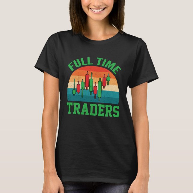 Camiseta Full time traders enjoying the candlestick pattern (Frente)
