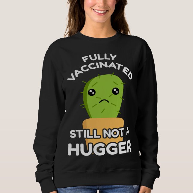 Camiseta Fully Vaccinated Still Not A Hugger Pro Vaccine In (Frente)