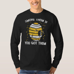 Camiseta Fuma-Os Se Tiver Abelhas Beekeeper Beekeepi