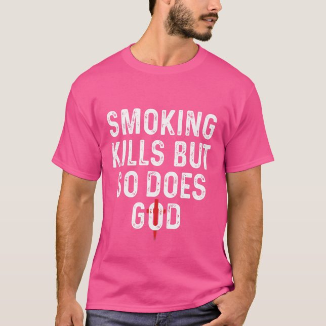 Camiseta Fumar matares, mas Deus também (Frente)