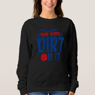 Camiseta Fun and Cute Rub Some Dirt On It Baseball Player