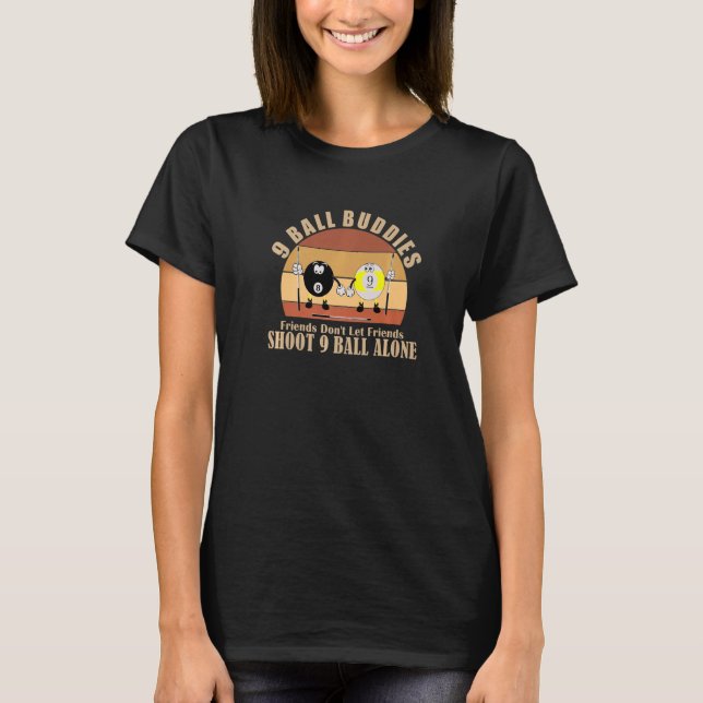 Camiseta Fun Billiards Friends Don't Let Friends Shoot 9 Ba (Frente)