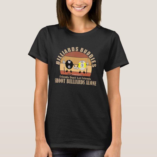 Camiseta Fun Billiards Friends Don't Let Friends Shoot Bill (Frente)
