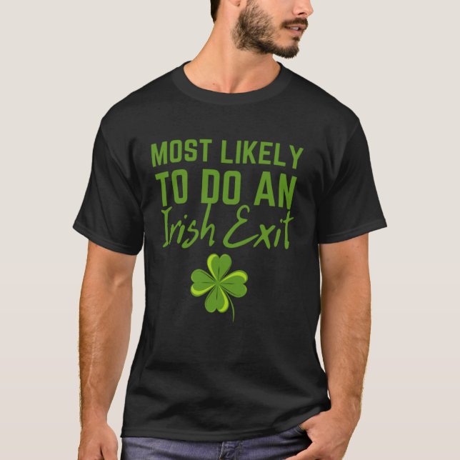 Camiseta Fun Most Likely To Do An Irish Exit Sarcastic men  (Frente)