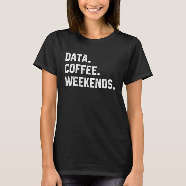 Camiseta Fun Saying For Women Data Coffee Weekends Accounta (Frente)