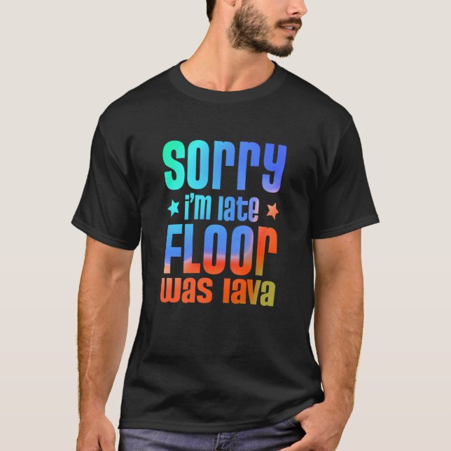 Camiseta Fun Sorry I'm late Floor was Lave  1 (Frente)