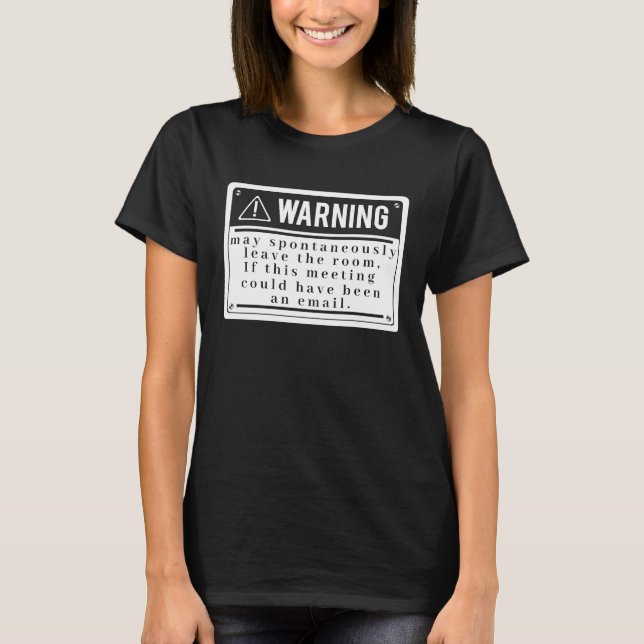 Camiseta Fun Tech Warning Sign Meeting could be an email  1 (Frente)