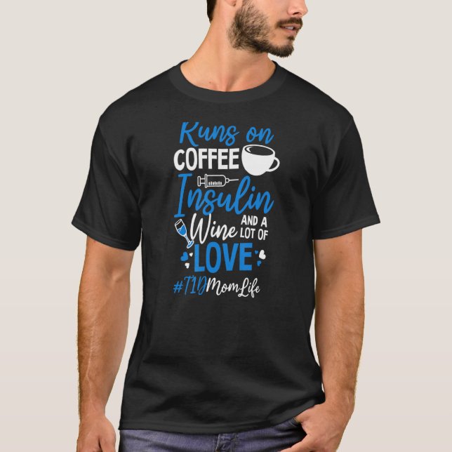 Camiseta Funciona Com Café Insulina Vinho Amor T1d Mãe (Frente)