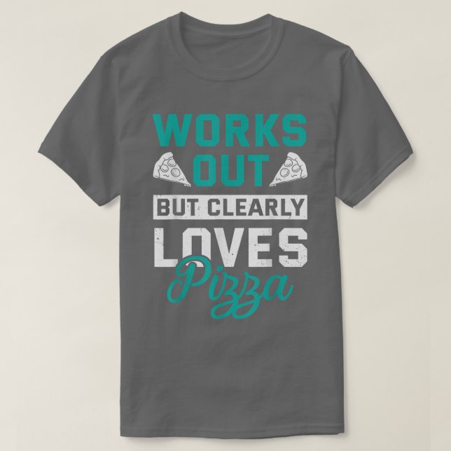 Camiseta Funciona, Mas Adora Claramente Pizza Funny Gym Wor (Frente do Design)