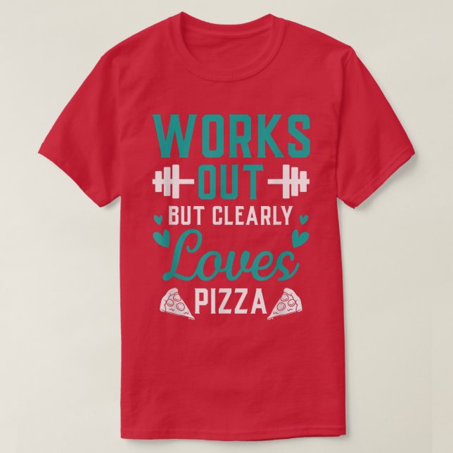Camiseta Funciona, Mas Adora Claramente Pizza Funny Gym Wor (Frente do Design)
