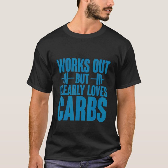 Camiseta Funciona, Mas Ama Claramente Carboidratos (Frente)
