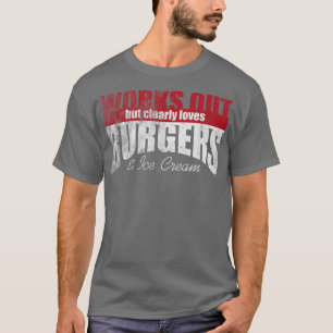Camiseta Funciona, Mas Ama Claramente Os Burgers E O Sorvet