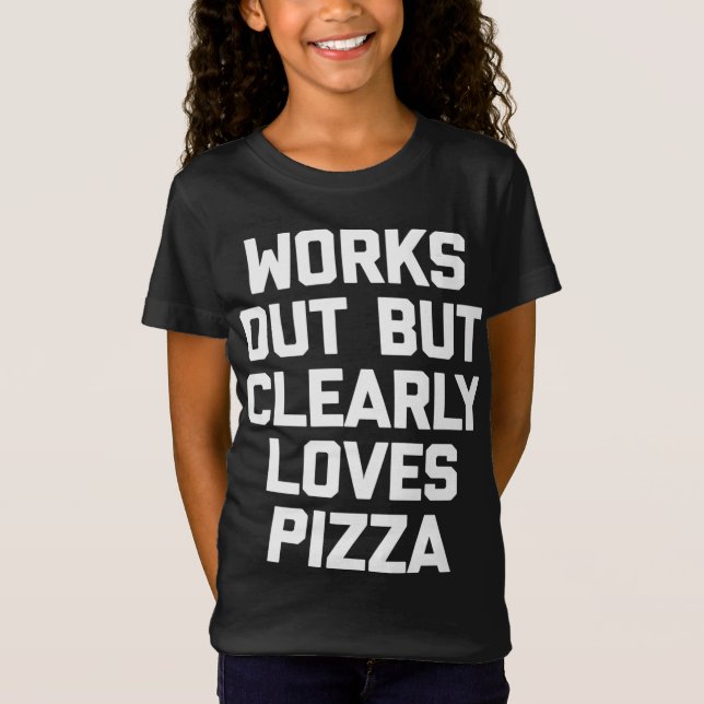 Camiseta Funciona, Mas Claramente Adora Pizza Engraçada (Frente)