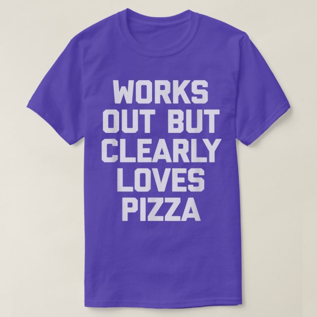 Camiseta Funciona, Mas Claramente Adora Pizza Engraçada (Frente do Design)