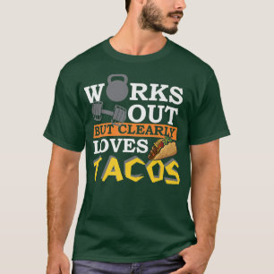 Camiseta Funciona, Mas Claramente Adora Tacos, Engraçado En