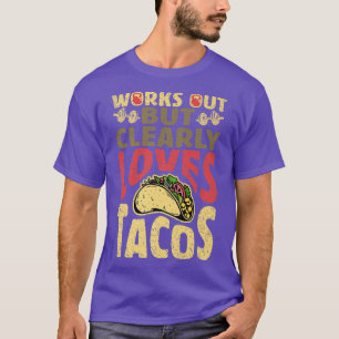 Camiseta Funciona, Mas Claramente Adora Tacos, Engraçado En