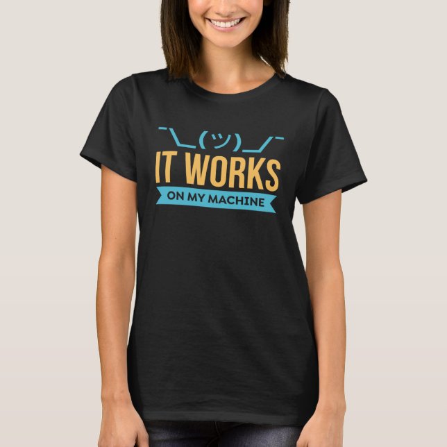 Camiseta Funciona na minha programação e codificação de máq (Frente)