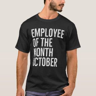 Camiseta Funcionário Do Mês De Outubro De Duro Chefe Co Wo