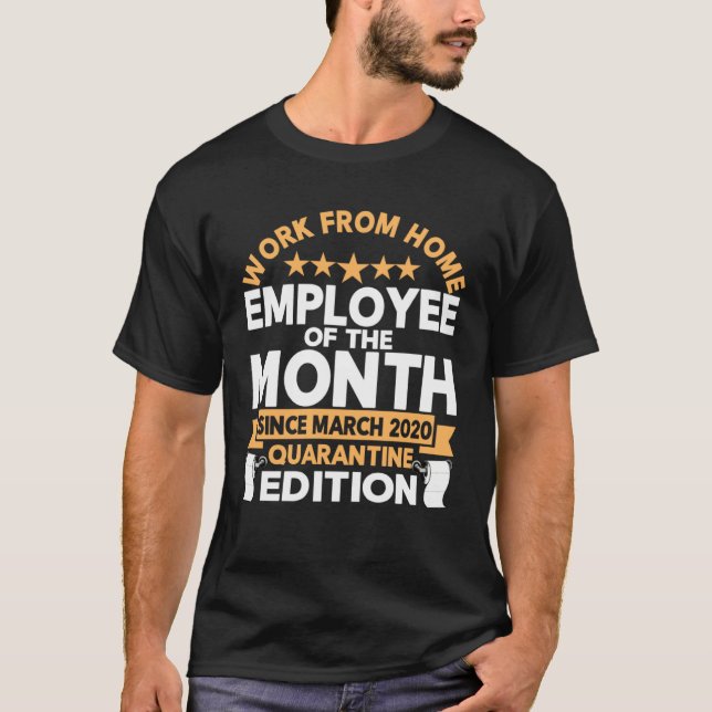 Camiseta Funcionário do Mês Trabalhando de Casa Desde 2 de  (Frente)
