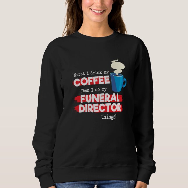 Camiseta Funeral Director & Coffee  Appreciation Saying (Frente)